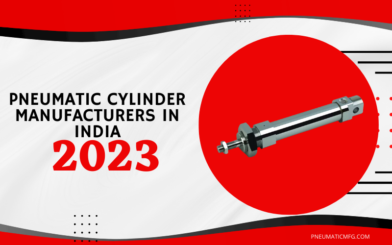 Pneumatic Cylinder Manufacturers in India