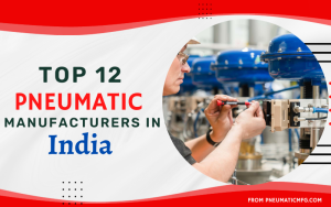 Pneumatic Manufacturers in India